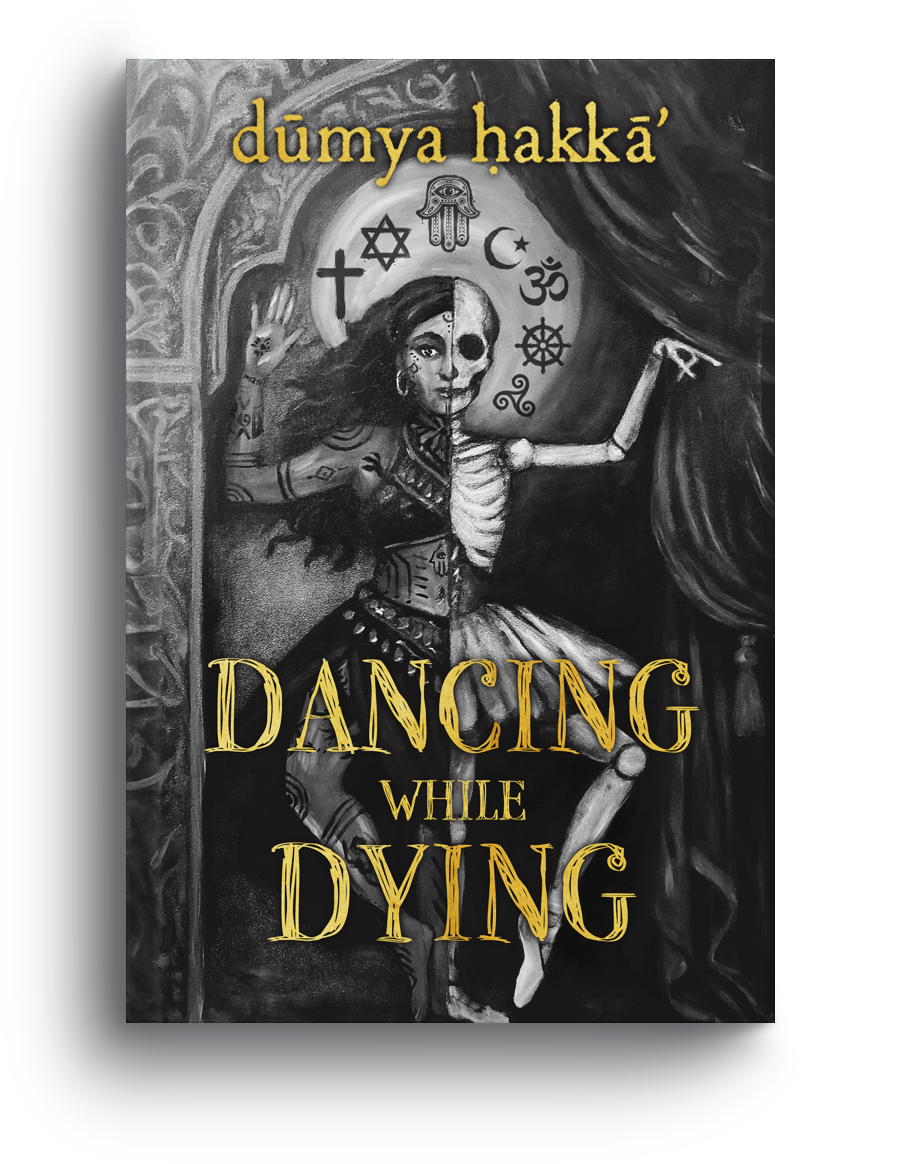 Dancing While Dying by Dumya Hakka